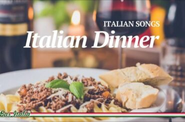 Italian Dinner - Italian Songs and Music for Restaurant