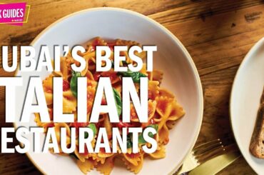 Dubai's best Italian restaurants (2019)
