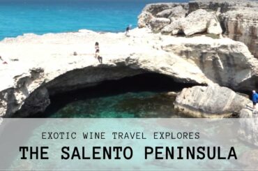 Italian Wine: Exotic Wine Travel in Salento (Puglia)