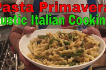 Pasta Primavera - Rustic Italian Cooking