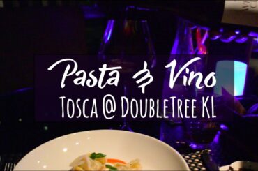 Kuala Lumpur | Tosca Italian Restaurant DoubleTree by Hilton | Asia Luxury Travel Blog