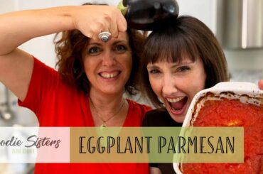 The Authentic Italian Eggplant Parmesan recipe - Foodie Sisters in Italy