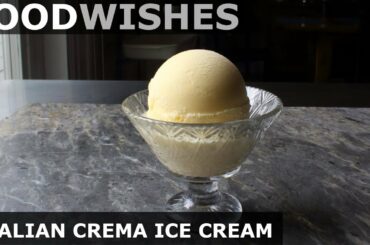 Italian Crema Ice Cream (Gelato alla Crema) - Food Wishes