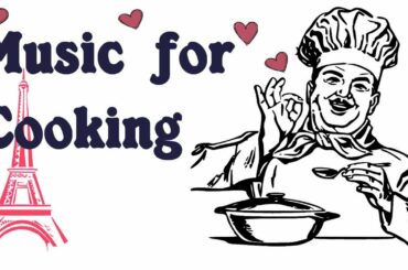 FRENCH and ITALIAN Music for Cooking  - Background Instrumental Accordion Romantic Music