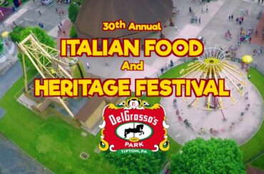 30th Annual Italian Food & Heritage Festival at DelGrosso's Amusement Park!