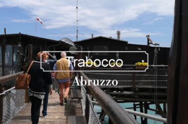 Trabocco Abruzzo - the Italian RESTAURANT ON THE SEA