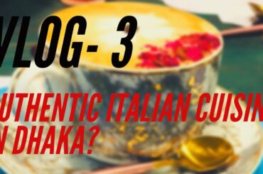 Authentic Italian Cuisine in Dhaka? | O’Play, Gulshan, Dhaka | Vlog 3 (full video)