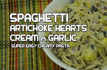 ★★ Italian Food - Artichoke Hearts Cream Spaghetti