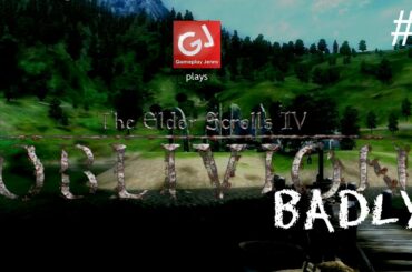 Let's Play The Elder Scrolls IV: Oblivion (Badly): Episode 4 - Italian Cooking For Beginners