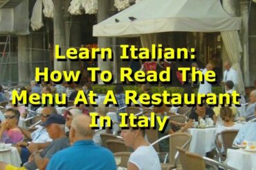 Learn Italian: How To Read The Menu At A Restaurant In Italy