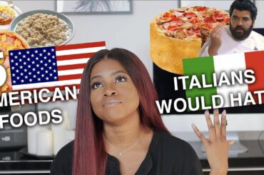 5 AMERICAN FOODS ITALIANS WOULD (PROBABLY) HATE