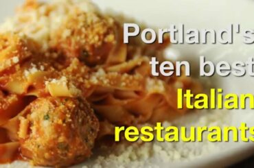Portland's 10 best Italian restaurants
