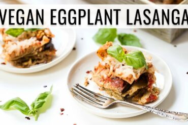 HEALTHY & VEGAN EGGPLANT LASAGNA | gluten-free italian recipes