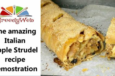 The amazing Italian Apple strudel recipe demostration
