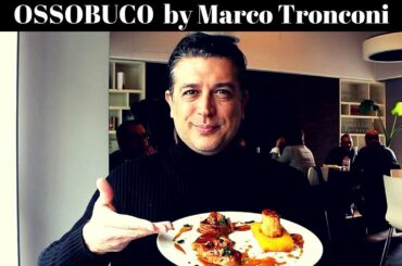 OSSOBUCO alla MILANESE by Marco Tronconi - Italian Cuisine - Milan
