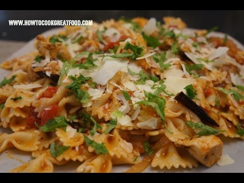 Italian Food – Chicken Aubergine Eggplant farfalle Pasta recipe pollo melanzane Italian Food - Chicken Aubergine Eggplant farfalle Pasta recipe pollo melanzane