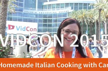 Homemade Italian Cooking Live from VidCon 2015