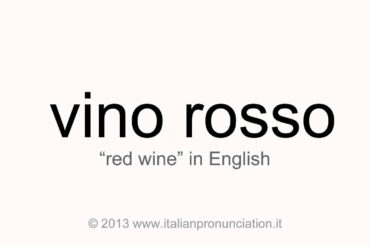 Italian pronunciation of vino rosso, red wine
