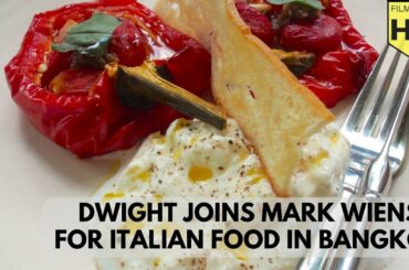 Dwight Joins Mark Wiens for Italian Food in Bangkok