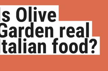 Is Olive Garden real Italian food?