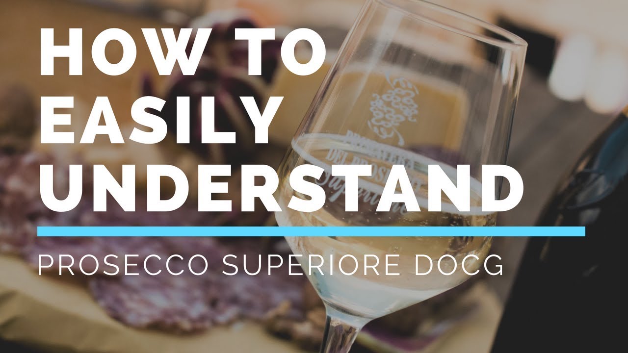 How to Easily Understand Prosecco Superiore DOCG – Wine Oh TV How to Easily Understand Prosecco Superiore DOCG - Wine Oh TV