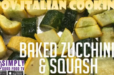Baked Zucchini and Squash: POV Italian Cooking Episode 68