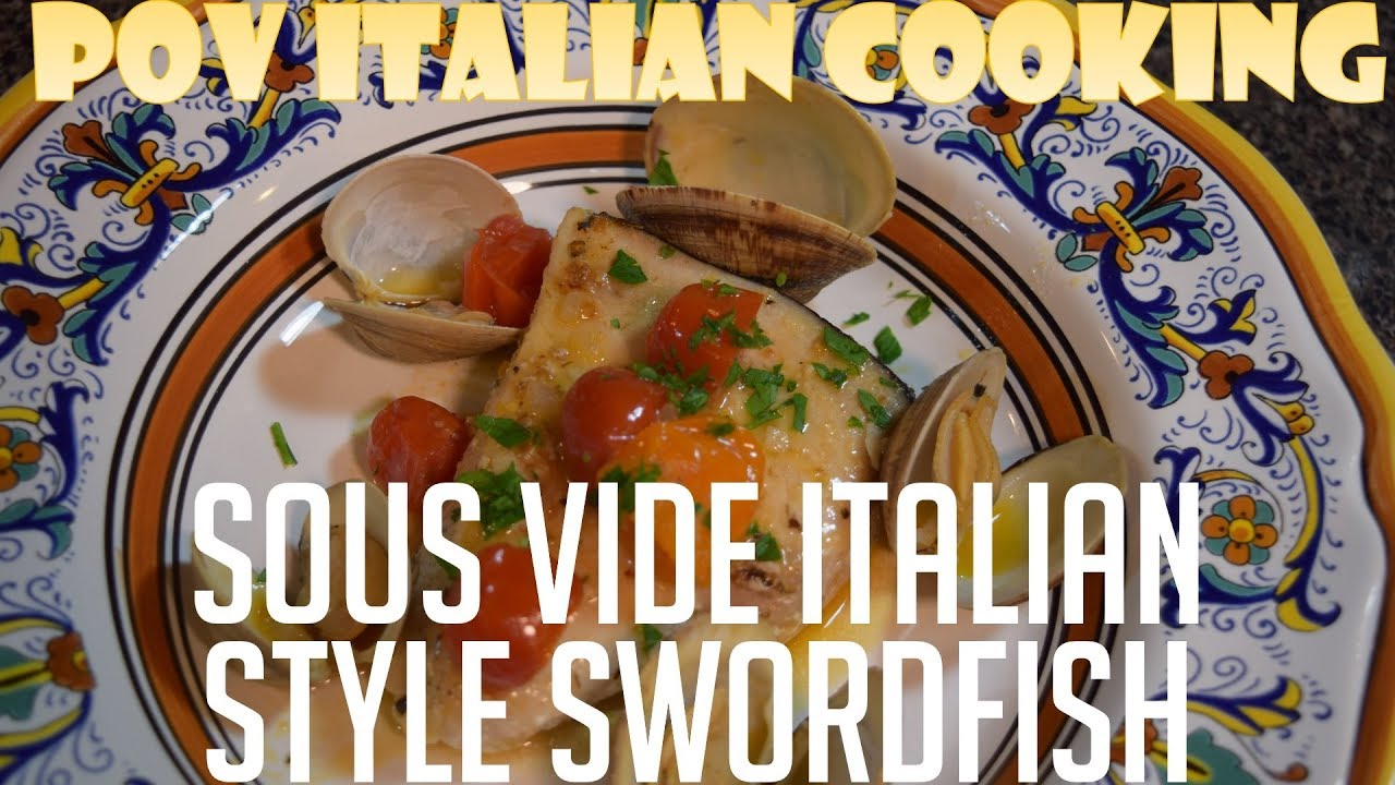 Sous Vide Italian Style Swordfish: Lost Episode #1 from POV Italian Cooking Sous Vide Italian Style Swordfish: Lost Episode #1 from POV Italian Cooking