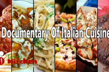 Documentary Of Italian Cuisine | Italian Food Safari | Italian Food Recipes & Cuisine Ideas