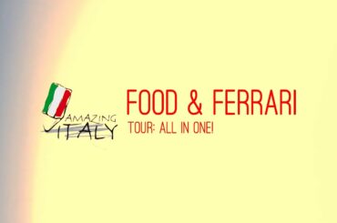 Italian Food Experience and Ferrari tour all in one day!