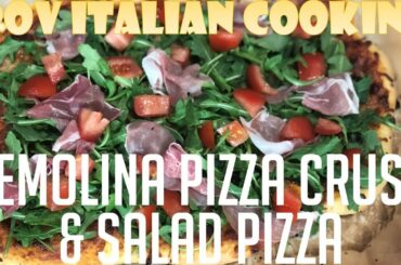 Semolina Pizza Dough & Salad Pizza: POV Italian Cooking Episode 90