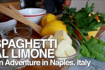 How to Cook Spaghetti Al Limone | Searching for Amalfi Lemons in Naples, Italy