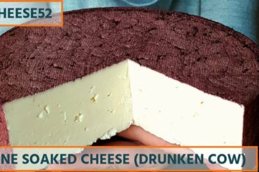 How to Make Wine Soaked Cheese - (AKA Drunken Cow Cheese)