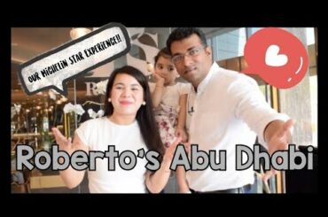 OUR MICHELIN STAR EXPERIENCE @ ROBERTO'S ABU DHABI | THE GALLERIA MALL | #VLOG42
