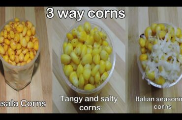 3 ways corn recipe - Masala, Tangy and Italian  स्वीट कॉर्न कैसे बनाए