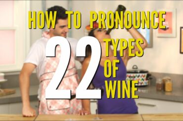 How To Pronounce 22 Tricky Types of Wine | FOODBEAST LABS