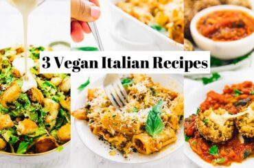 3 VEGAN ITALIAN RECIPES | DELICIOUS VEGAN MEALS