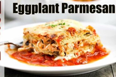 Italian Food | AUTHENTIC EGGPLANT PARMESAN | How To Feed a Loon
