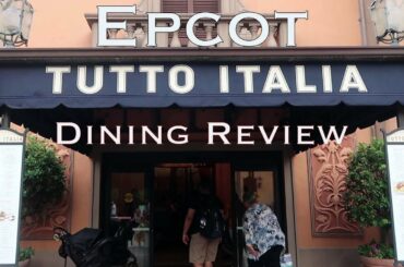 Epcot - Tutto Italia - Dining Review