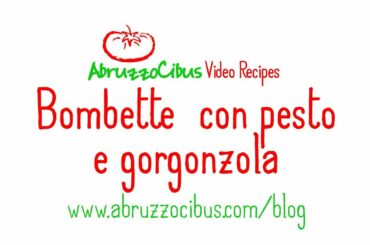 Bombette con Pesto e Gorgonzola | Italian Recipes | Abruzzo Cibus