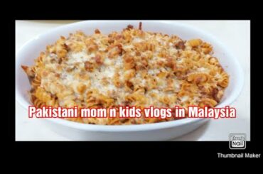 Baked Pasta recipe | Easy Italian Pasta Baked*Pakistani mom n kids vlogs in Malaysia*
