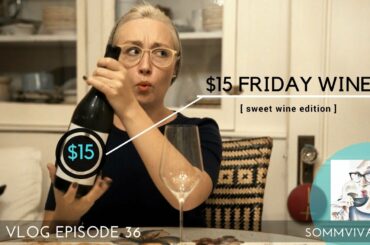 SWEET WINE FOR BEGINNERS - $15 FRIDAY :  MOSCATO D'ASTI - SV VLOG, Ep. 36