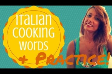 Italian cooking words + Practice!