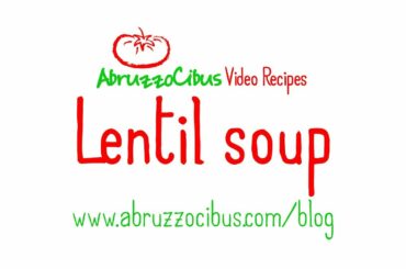 Lentil Soup | Italian Recipes | Abruzzo Cibus