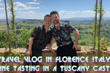 Travel vlog in Florence Italy and wine tasting in Tuscany in a castle