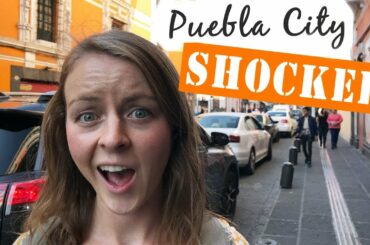 11 Things That SHOCKED US About PUEBLA CITY, MEXICO