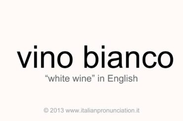Italian pronunciation of vino bianco, white wine