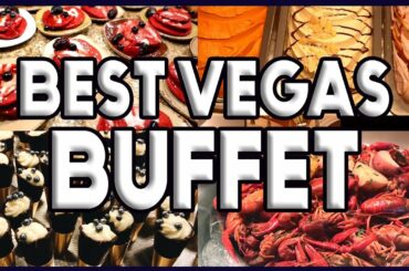 5 Best Buffets in Las Vegas RIGHT NOW