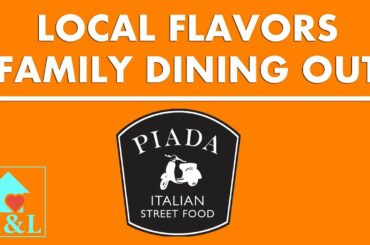 Local Flavors - Family Dining Out - PIADA ITALIAN STREET FOOD || Health and Lifestyle