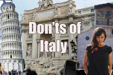 Visit Italy - The DON'Ts of Visiting Italy