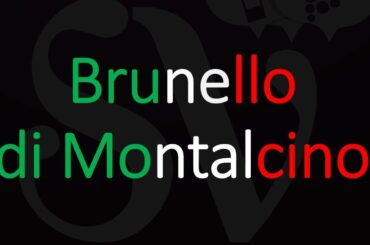 How to Pronounce Brunello di Montalcino? Italian Wine Pronunciation